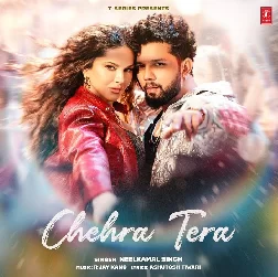 Chehra Tera (Neelkamal Singh) Chehra Tera (Neelkamal Singh)