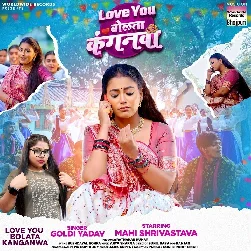 Love You Bolata Kanganwa (Goldi Yadav)