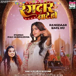 Rangdaar Bate Ho (Khushi Kakkar) Rangdaar Bate Ho (Khushi Kakkar)