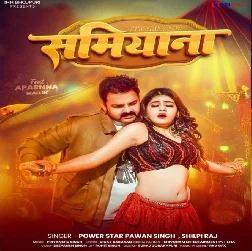 Samiyana (Pawan Singh, Shilpi Raj) Samiyana (Pawan Singh, Shilpi Raj)